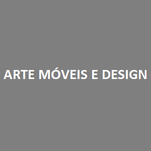 ARTE MÓVEIS E DESIGN