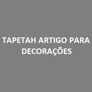 TAPETAH ARTIGO PARA DECORAÇÕES